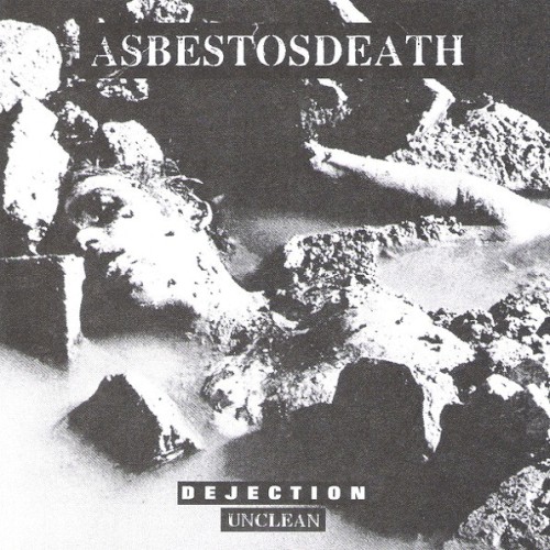 Asbestosdeath - Dejection, Unclean
